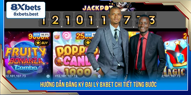 Cách Đăng Ký Đại Lý 8XBET Và Chính Sách Hoa Hồng 2 Đại lý 8XBET hướng dẫn đăng ký