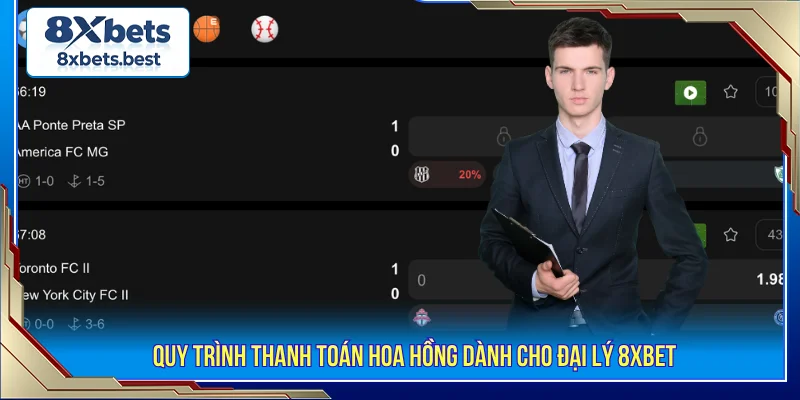 Cách Đăng Ký Đại Lý 8XBET Và Chính Sách Hoa Hồng 3 Đại lý 8XBET quy trình thanh toán hoa hồng