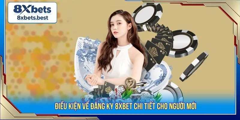 Quy Trình Đăng Ký 8XBET Nhanh Chóng Chỉ Với 1 Phút 1 Điều kiện về đăng ky 8XBET chi tiết cho người mới
