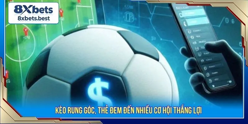 Tuyển Tập Các Loại Kèo Rung Phổ Biến Cùng Lưu Ý Cần Thiết 3 Kèo rung góc, thẻ đem đến nhiều cơ hội thắng lợi