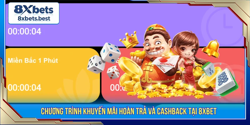 Khuyến mãi 8XBET hoàn trả và cashback