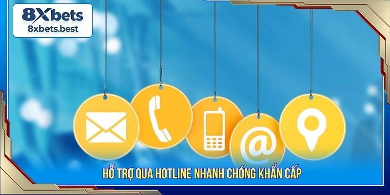 Liên Hệ 8XBET- Kết Nối CSKH Nhanh Chỉ Với Vài Bước 2 Hỗ trợ qua hotline nhanh chóng khẩn cấp