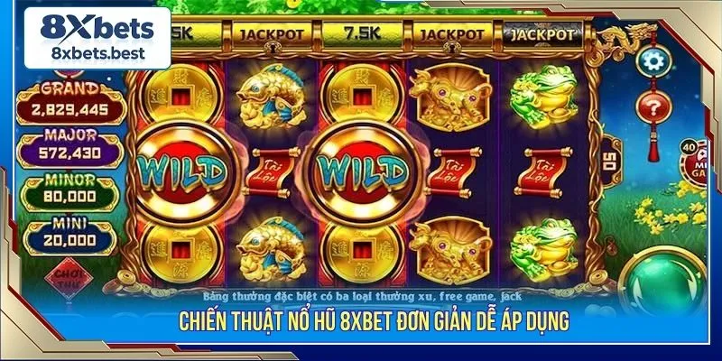 Chiến thuật nổ hũ 8XBET đơn giản dễ áp dụng
